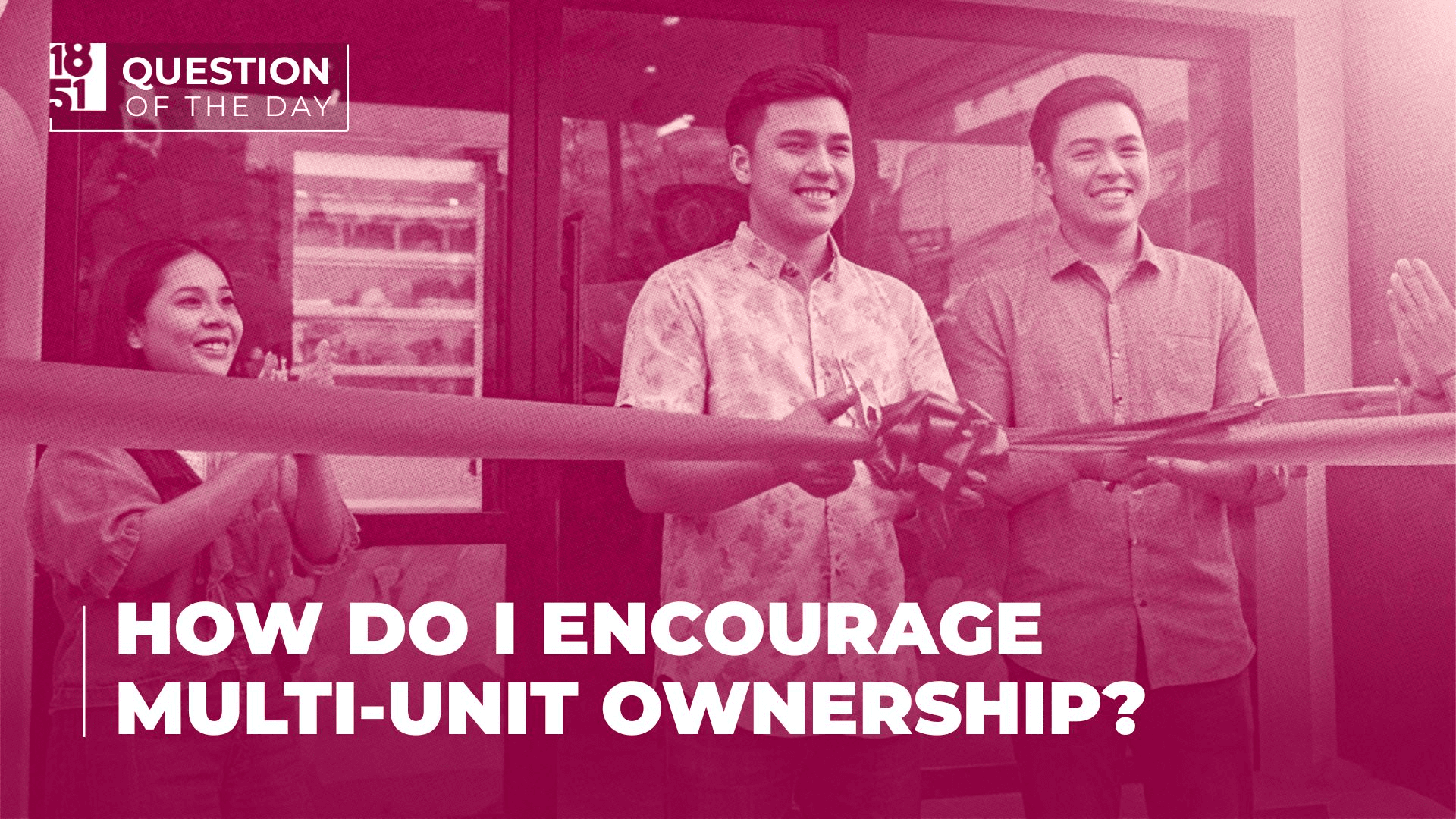 How Do I Encourage Multi-Unit Ownership? A Franchisor's Guide