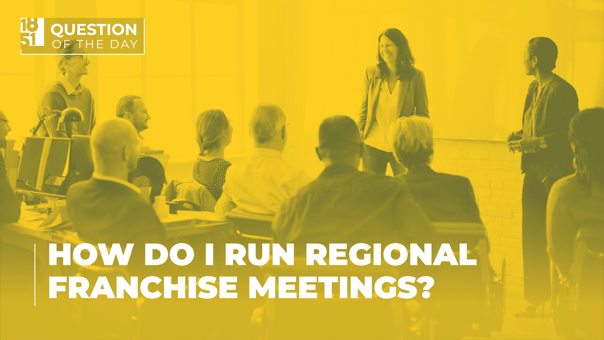 How Do I Run Regional Franchise Meetings? — A Guide for Franchisors