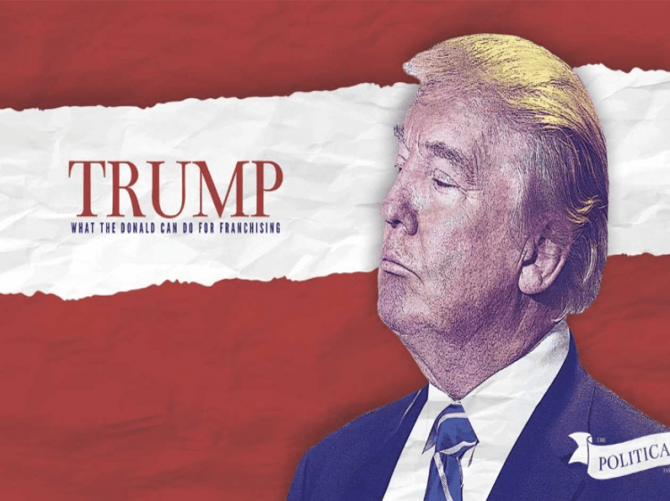 What Donald Trump Winning the Presidency Could Mean for Franchising         
