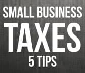 Small Business Taxes: Five Things to Keep in Mind