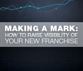 Making a Mark: How to Raise Visibility of Your New Franchise 