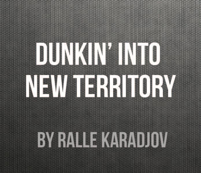 Dunkin’ Into New Territory 