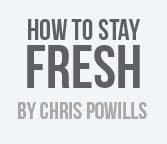 How To Stay Fresh 