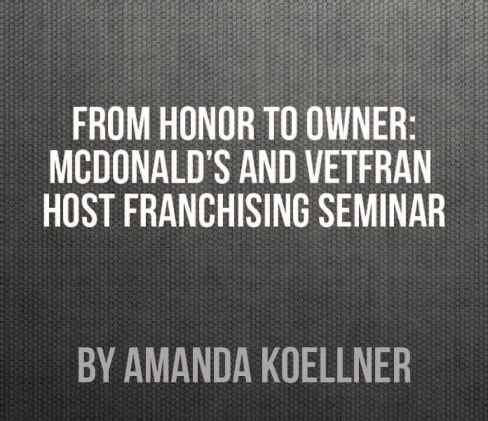 From Owner to Honor: McDonald's and VetFran Host Franchising Seminar  