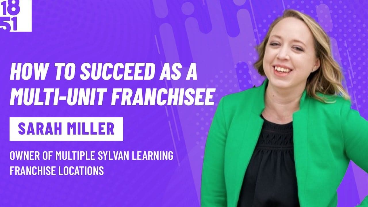 How to Succeed as a Multi-Unit Franchisee: Sarah Miller, Sylvan Learning