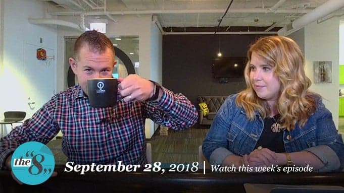 The 8 | September 28, 2018 The 8 | September 28, 2018
