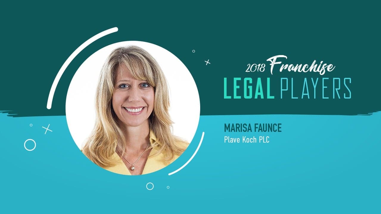 Franchise Legal Players:Marisa Faunce of Plave Koch PLC Franchise Legal Players:Marisa Faunce of Plave Koch PLC