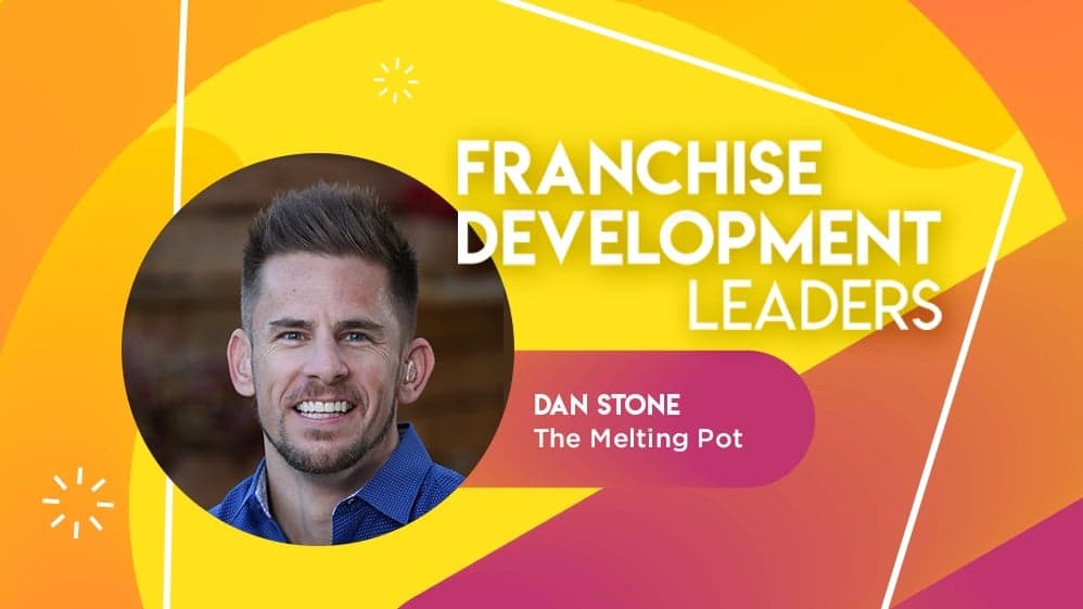 Franchise Development Leader: Dan Stone Franchise Development Leader: Dan Stone