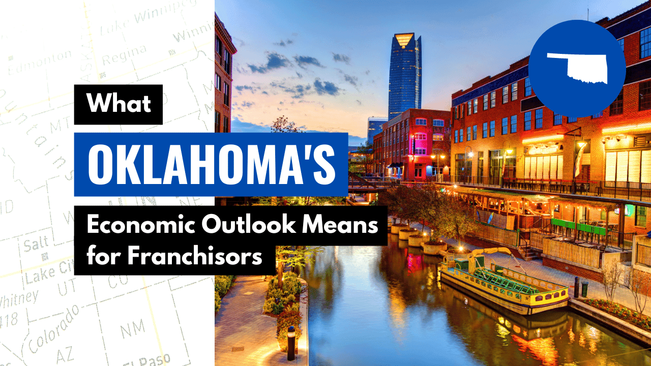 What Oklahoma's Economic Outlook Means for Franchisors What Oklahoma's Economic Outlook Means for Franchisors