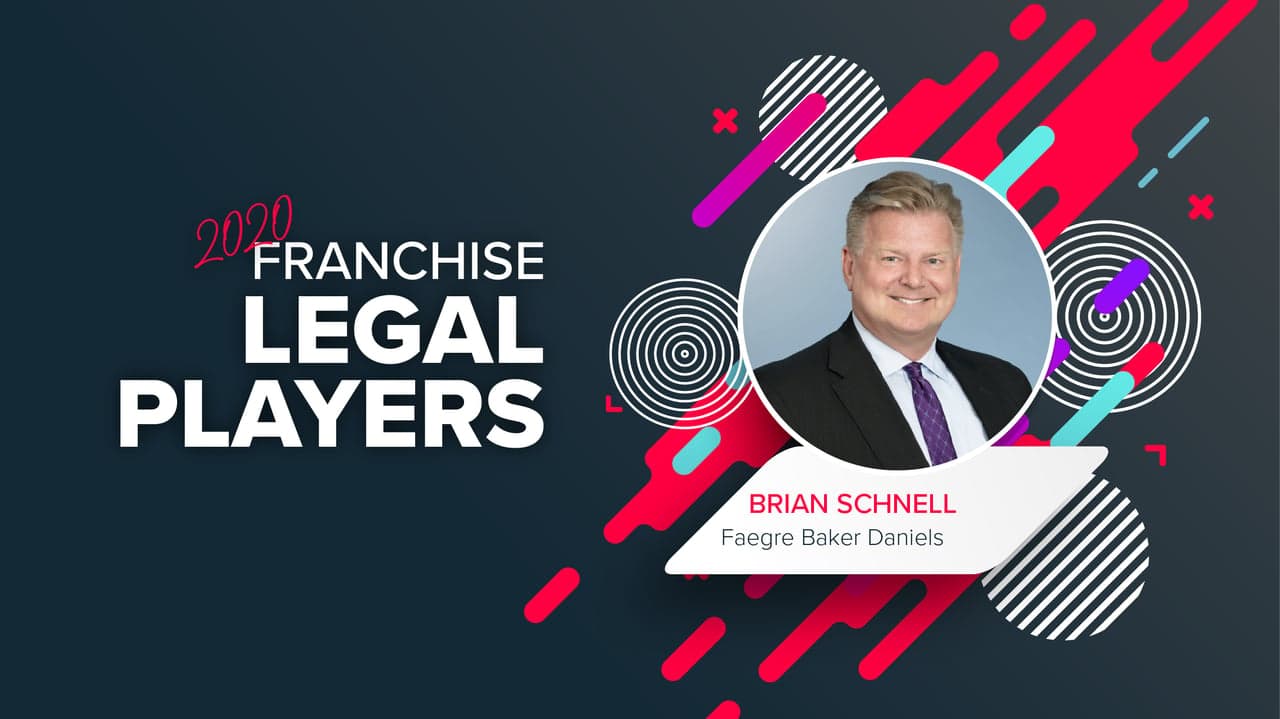 Top Franchise Lawyers: Brian Schnell of Faegre Drinker Top Franchise Lawyers: Brian Schnell of Faegre Drinker