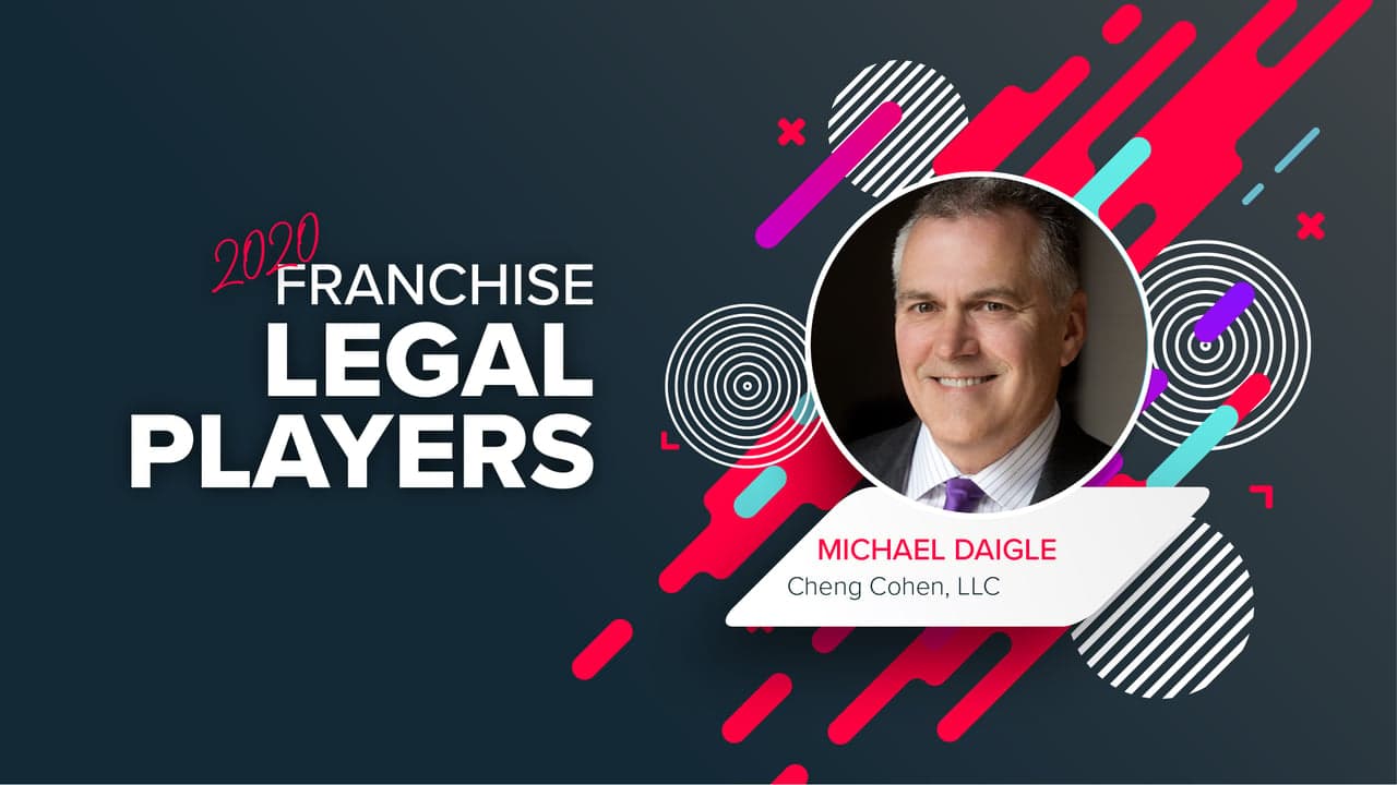 Top Franchise Lawyers: Michael Daigle of Cheng Cohen Top Franchise Lawyers: Michael Daigle of Cheng Cohen