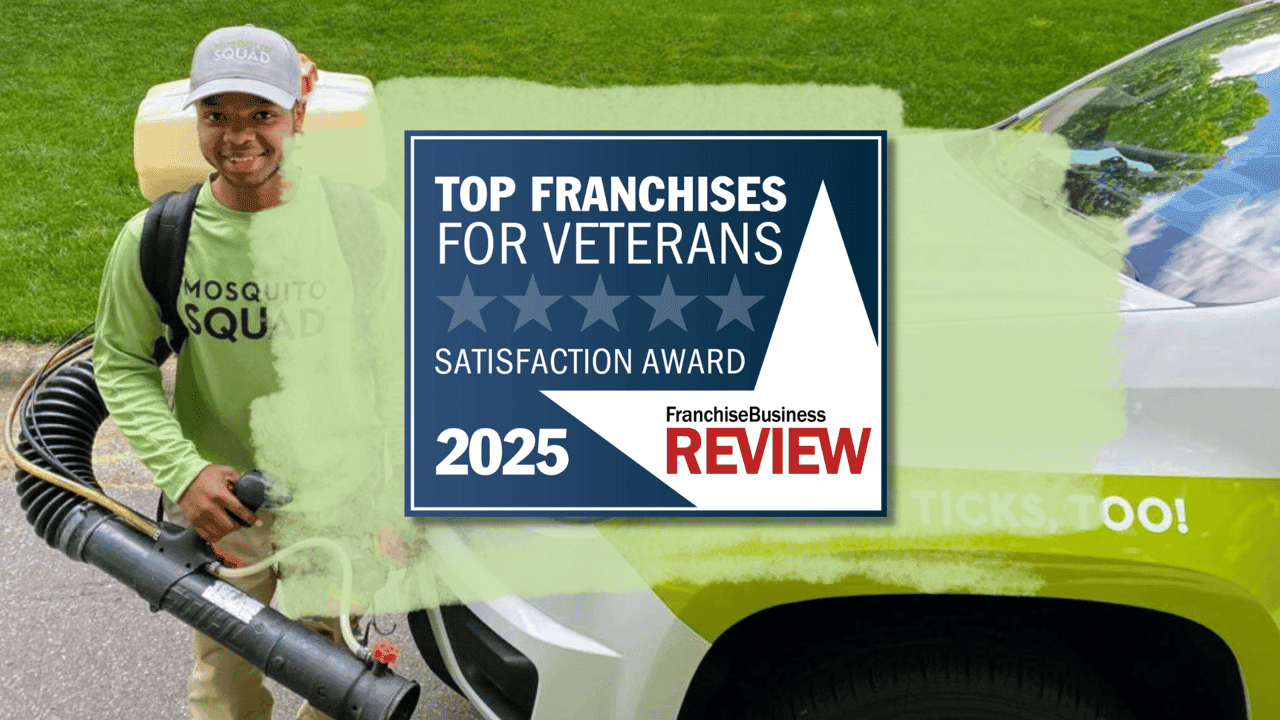 Mosquito Squad Plus Named a Top 100 Franchise for Veterans by Franchise Business Review Mosquito Squad Plus Named a Top 100 Franchise for Veterans by Franchise Business Review