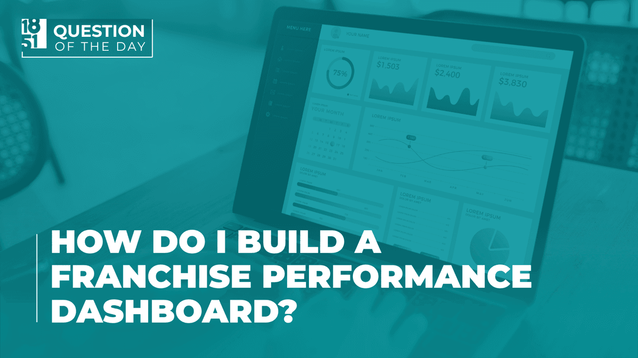How to Build a Strong Franchise Performance Dashboard How to Build a Strong Franchise Performance Dashboard