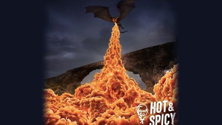 KFC Shows Off Fried Chicken That’s So Hot It Substitutes for the Fire of a Game of Thrones Dragon in Return Ad KFC Shows Off Fried Chicken That’s So Hot It Substitutes for the Fire of a Game of Thrones Dragon in Return Ad
