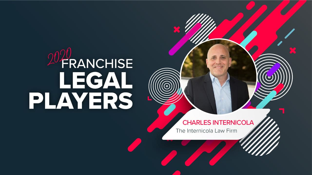 Top Franchise Lawyers: Charles Internicola of The Internicola Law Firm Top Franchise Lawyers: Charles Internicola of The Internicola Law Firm