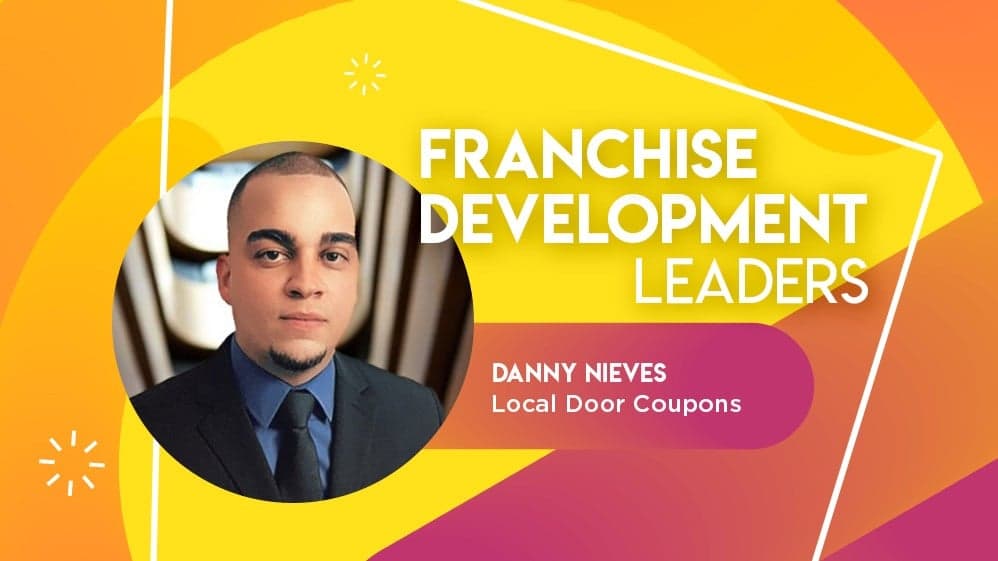 Profiles in Franchise Development: Danny Nieves of Local Door Coupons Profiles in Franchise Development: Danny Nieves of Local Door Coupons