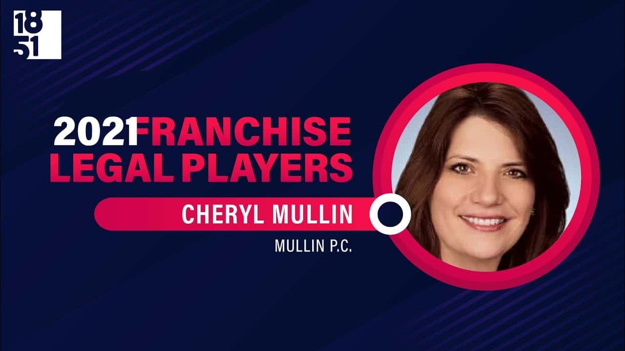 How undefined Evolved and Set New Standards Top Franchise Legal Players: Cheryl Mullin, Founding Shareholder of Mullin P.C.