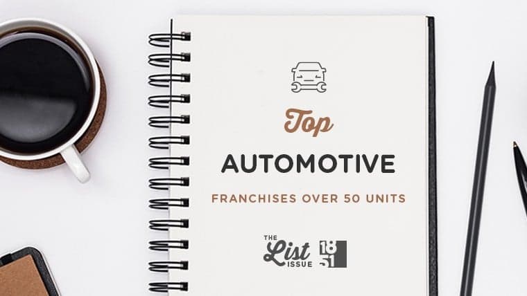 Top Automotive Franchises Over 50 Units Top Automotive Franchises Over 50 Units