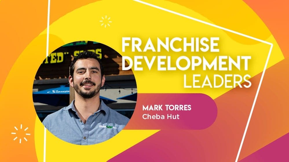 Franchise Development Leader: Marc Torres of Cheba Hut Franchise Development Leader: Marc Torres of Cheba Hut