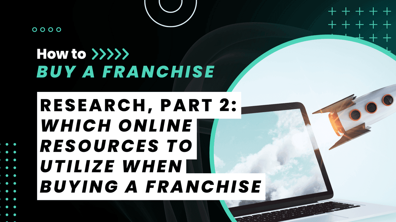 Online Resources to Utilize When Buying a Franchise Online Resources to Utilize When Buying a Franchise