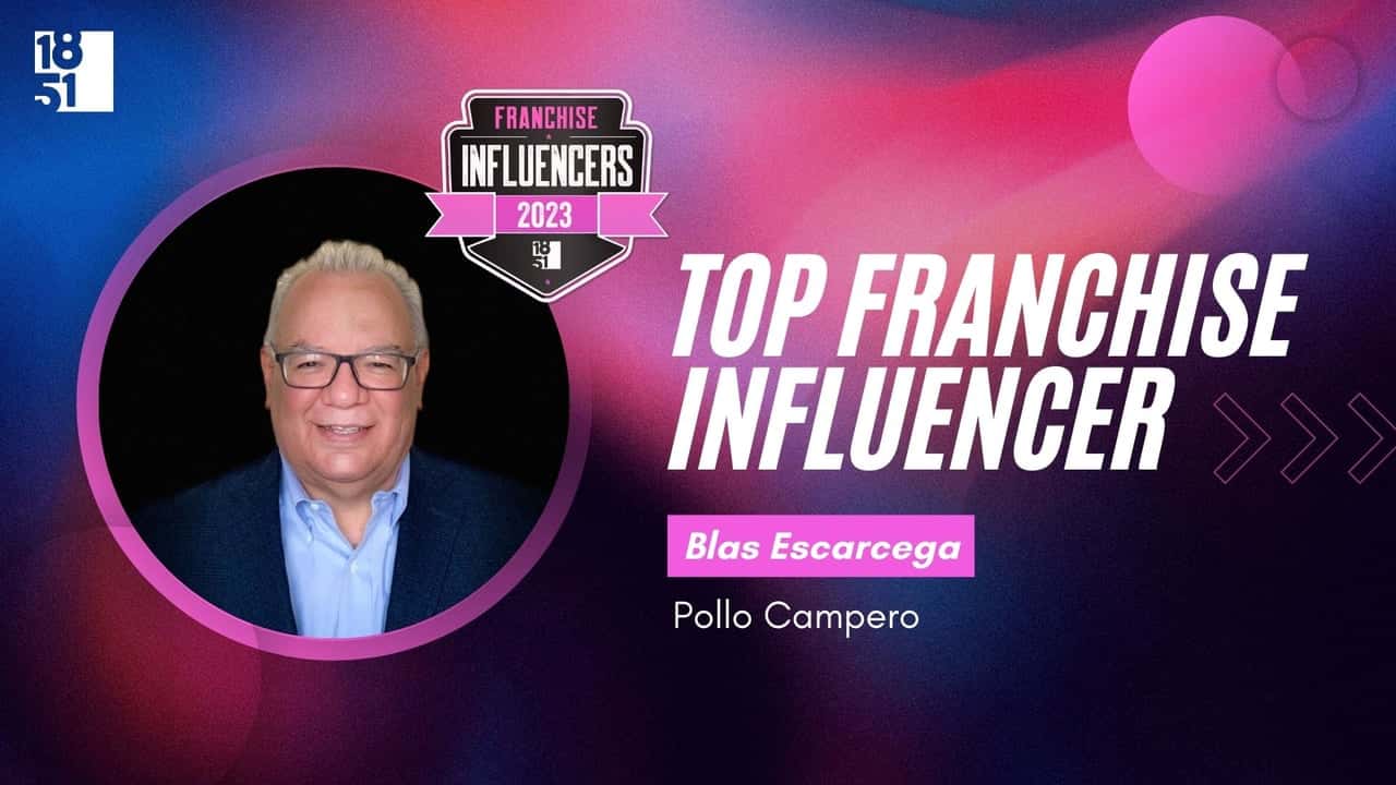 How undefined Evolved and Set New Standards Franchise Influencers: Blas Escarcega, Director of Franchise Development, Pollo Campero