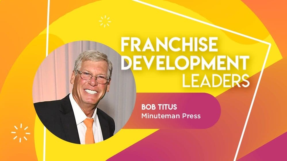 Franchise Development Leader: Bob Titus Franchise Development Leader: Bob Titus