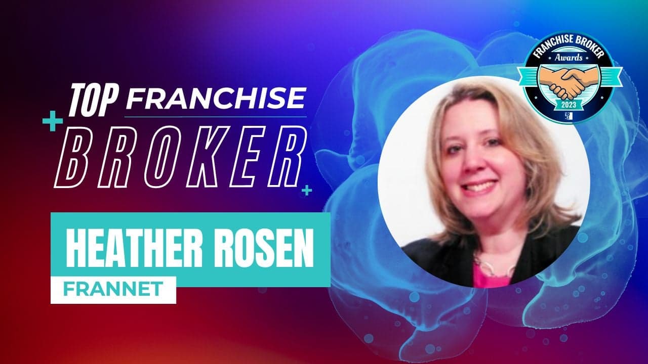 2023’s Top Franchise Brokers: Heather Rosen 2023’s Top Franchise Brokers: Heather Rosen