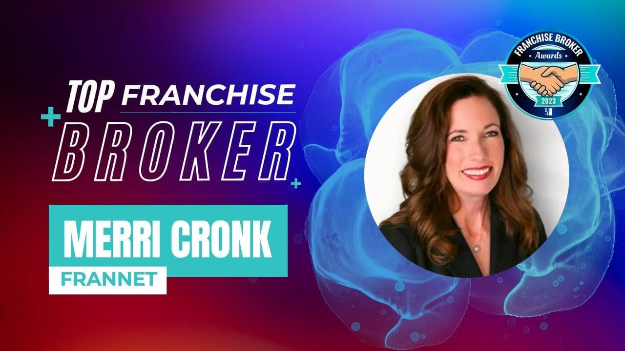 2023’s Top Franchise Broker: Merri Cronk 2023’s Top Franchise Broker: Merri Cronk