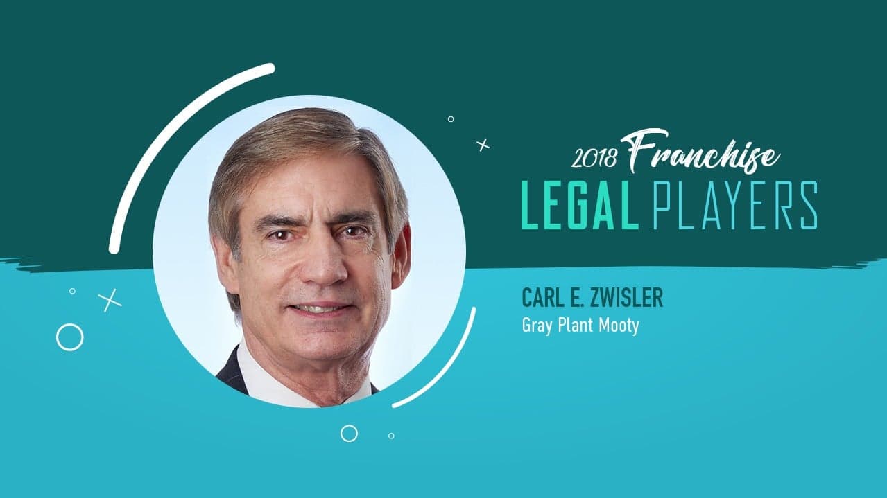 Franchise Legal Players: Carl E. Zwisler of Gray Plant Mooty Franchise Legal Players: Carl E. Zwisler of Gray Plant Mooty