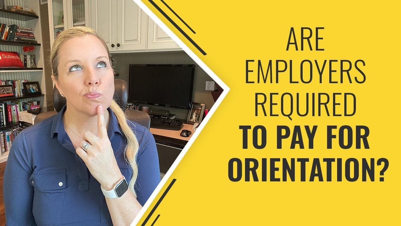 Are Employers Required To Pay Employees for Orientation? Are Employers Required To Pay Employees for Orientation?