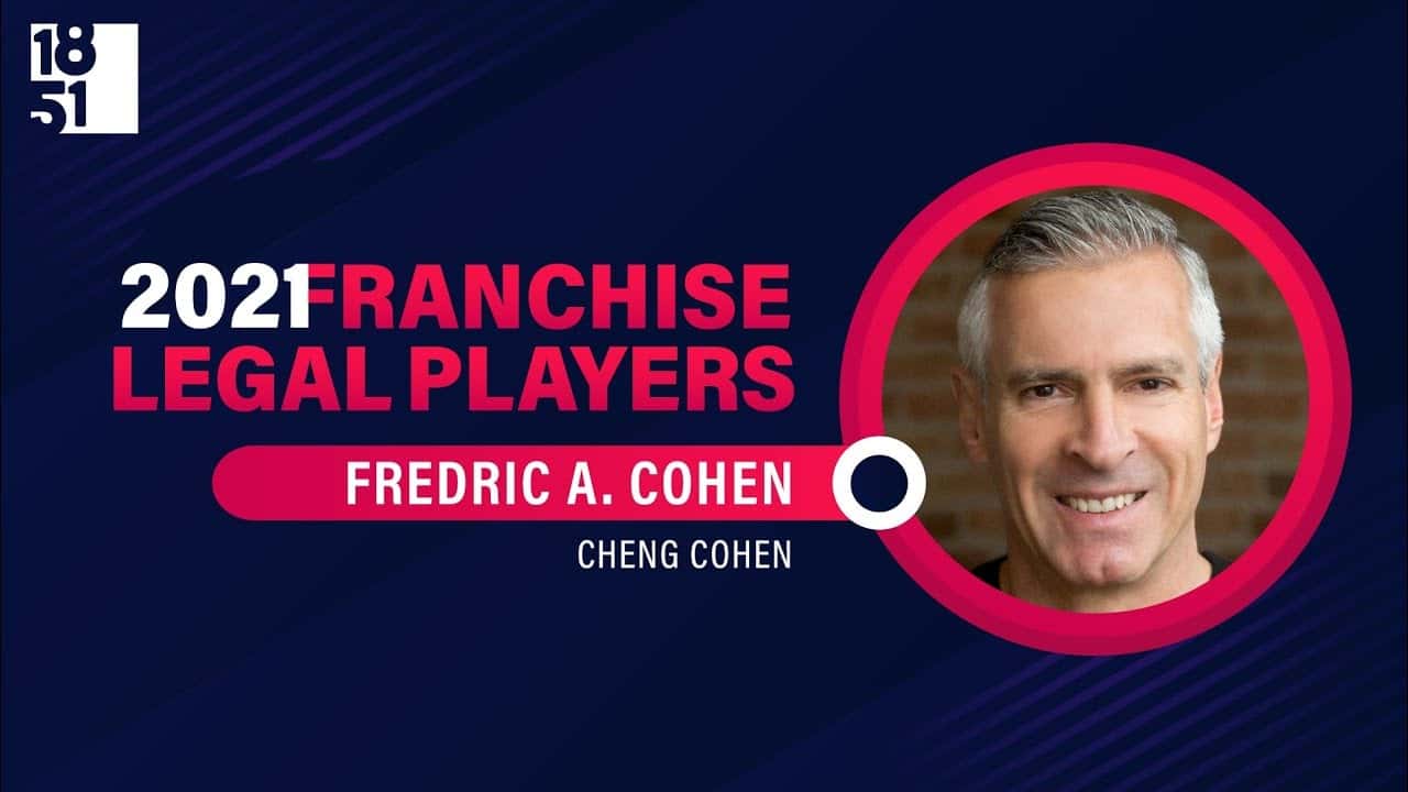 How undefined Evolved and Set New Standards Top Franchise Legal Players: Fredric A. Cohen, Founding Partner of Cheng Cohen