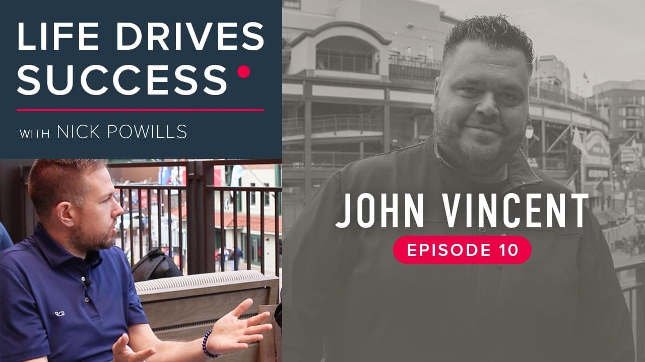 Life Drives Success | Episode 10: Cubs Anthem Singer John Vincent Life Drives Success | Episode 10: Cubs Anthem Singer John Vincent