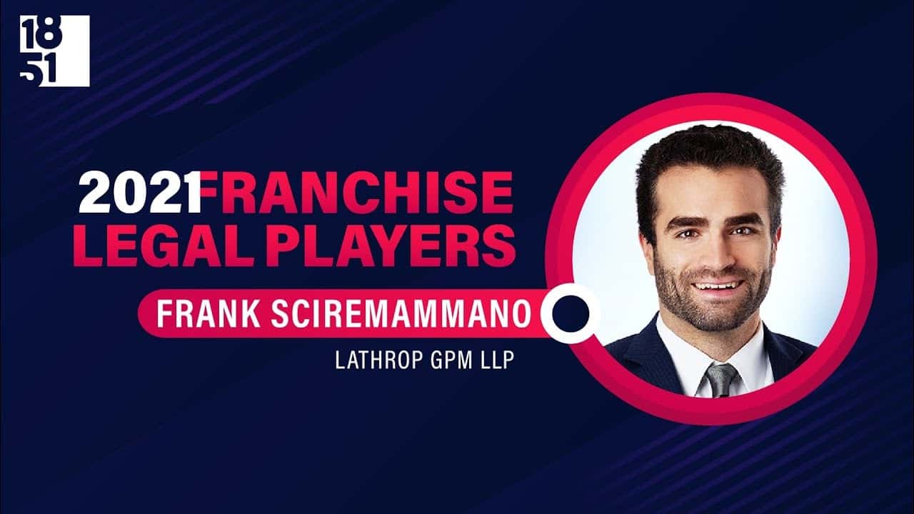 How undefined Evolved and Set New Standards Top Franchise Legal Players: Frank Sciremammano, Partner at Lathrop GPM LLP