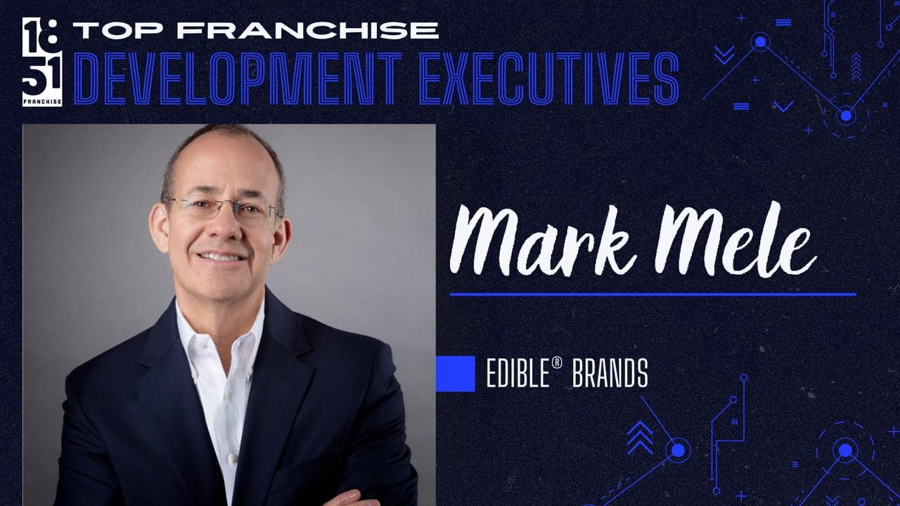 Top Franchise Development Executives of 2024: Mark Mele, Edible® Brands Top Franchise Development Executives of 2024: Mark Mele, Edible® Brands