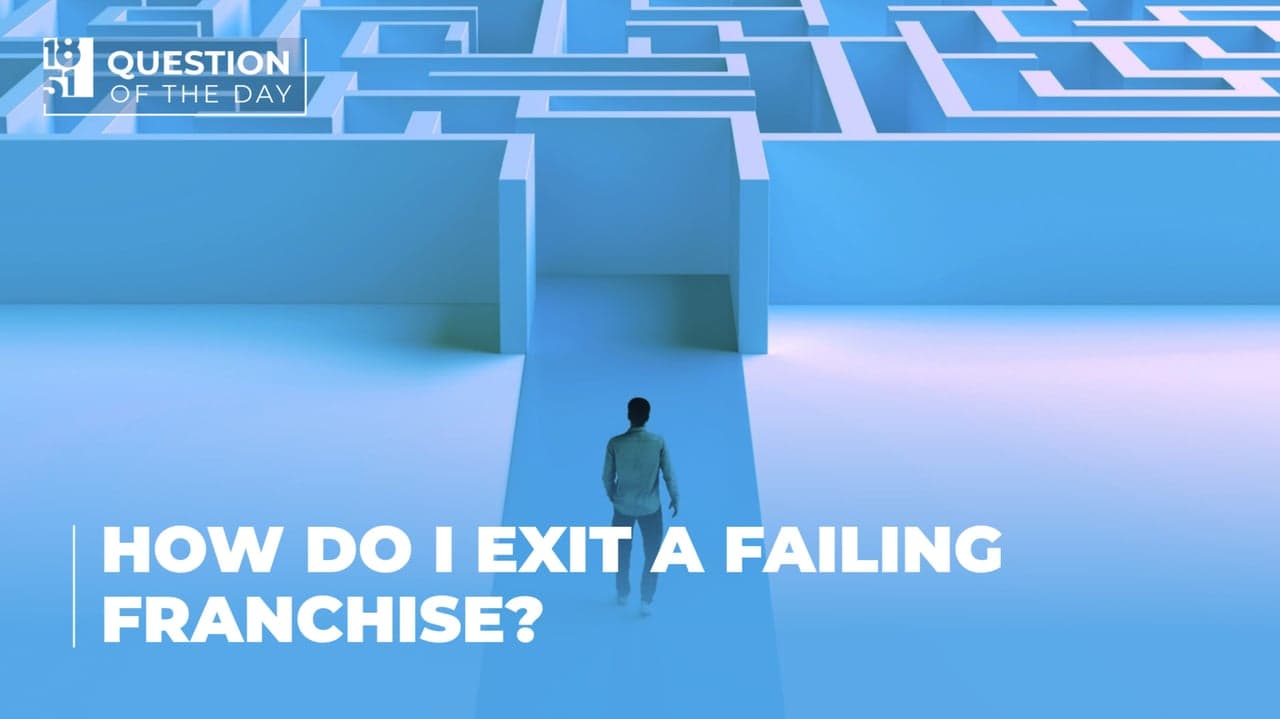 How Do I Exit a Failing Franchise? What Owners Should Know How Do I Exit a Failing Franchise? What Owners Should Know