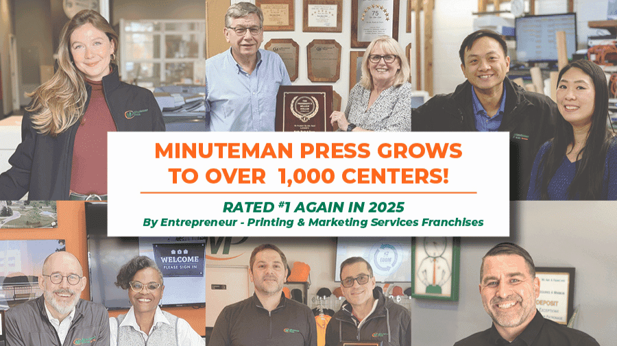 How undefined Evolved and Set New Standards Minuteman Press International Grows to Over 1,000 Franchise Locations