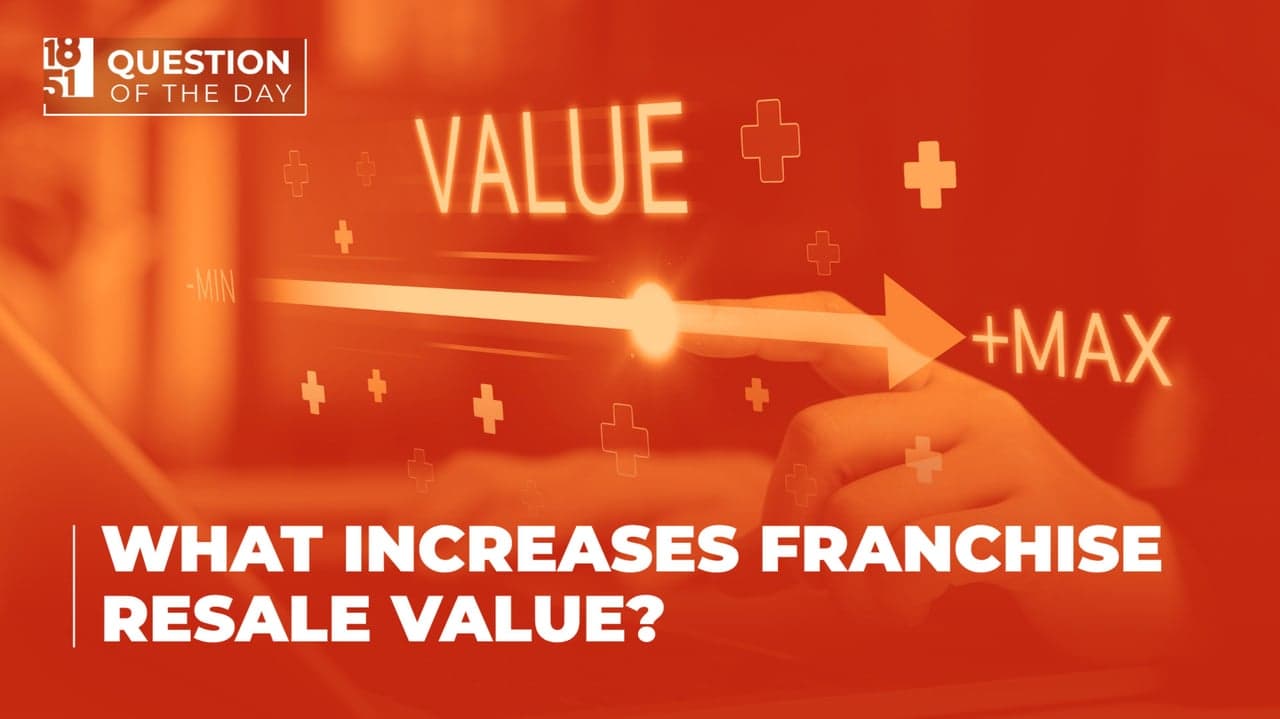 What Increases Franchise Resale Value? How to Get the Best Price for Your Business