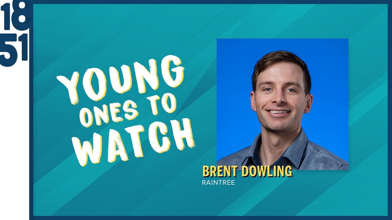 Young Ones to Watch: Brent Dowling, Co-Founder and CEO of Raintree Young Ones to Watch: Brent Dowling, Co-Founder and CEO of Raintree