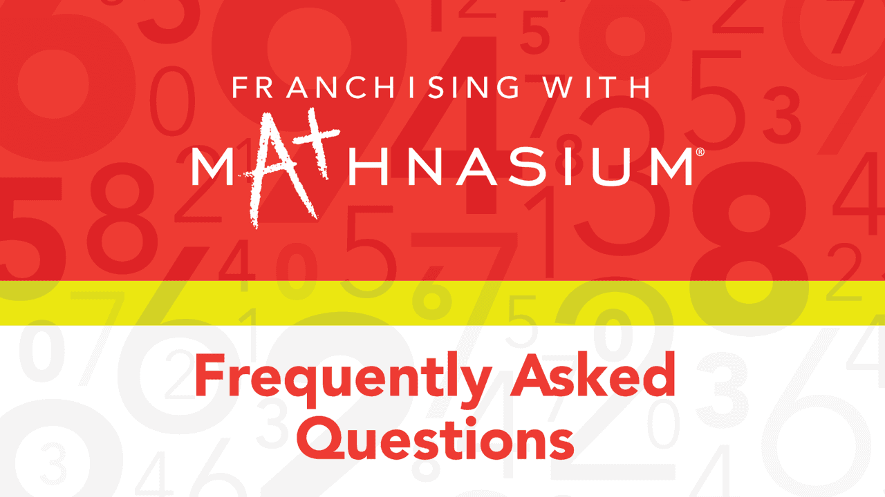 How undefined Evolved and Set New Standards Your Guide to Franchising with Mathnasium Learning Centers: Answers to Frequently Asked Questions