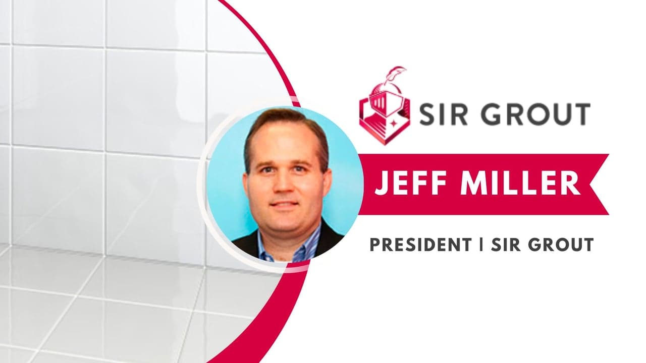 Why This Sir Grout Franchisee Has Been in Business for Nearly a Decade Why This Sir Grout Franchisee Has Been in Business for Nearly a Decade
