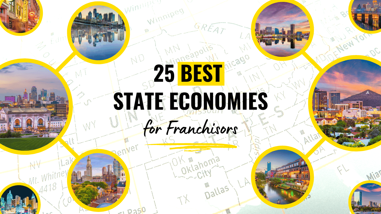 The 25 Best State Economies for Franchising in 2023 The 25 Best State Economies for Franchising in 2023