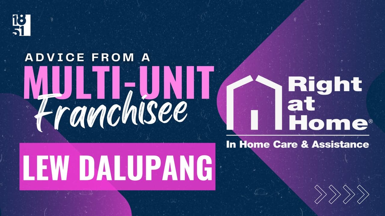 Advice From a Multi-Unit Franchisee: Lew Dalupang, Right at Home Advice From a Multi-Unit Franchisee: Lew Dalupang, Right at Home