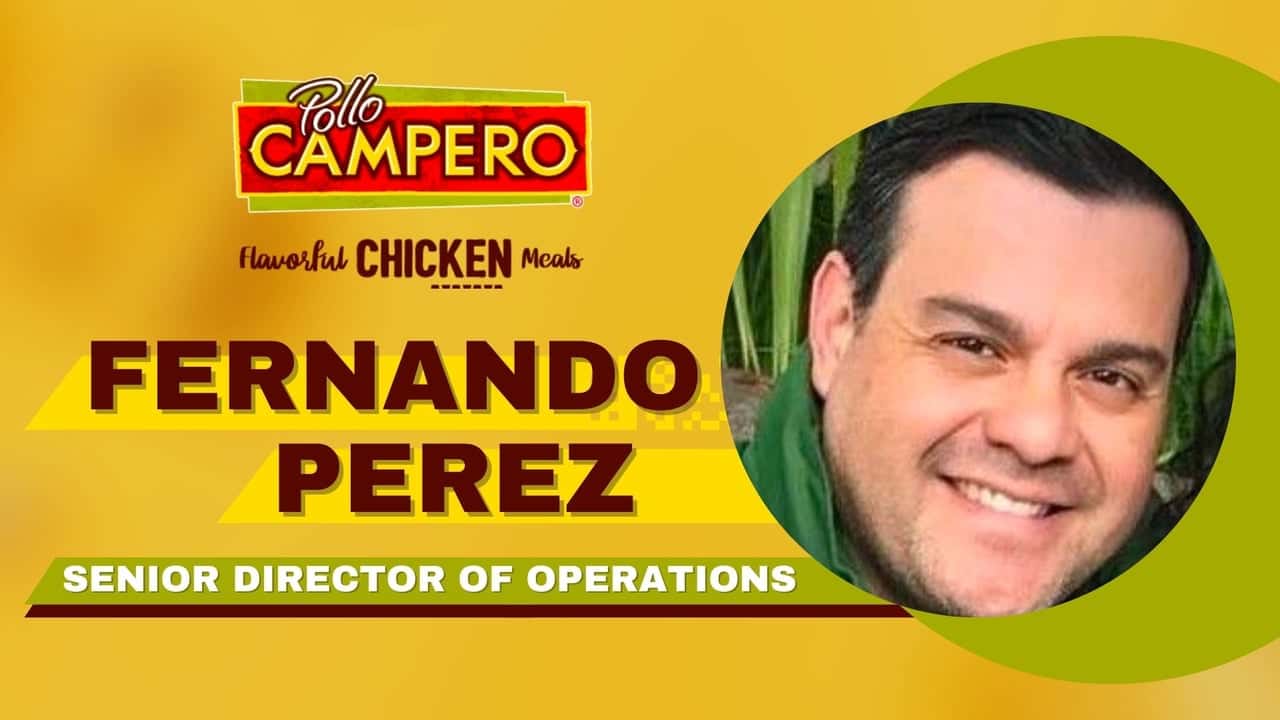How undefined Evolved and Set New Standards How the Head of Operations Fernando Perez is Positioning Pollo Campero USA for Growth