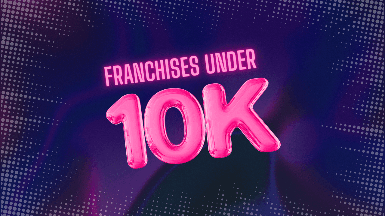10 Franchises With an Affordable Franchise Fee of 10K or Less 10 Franchises With an Affordable Franchise Fee of 10K or Less