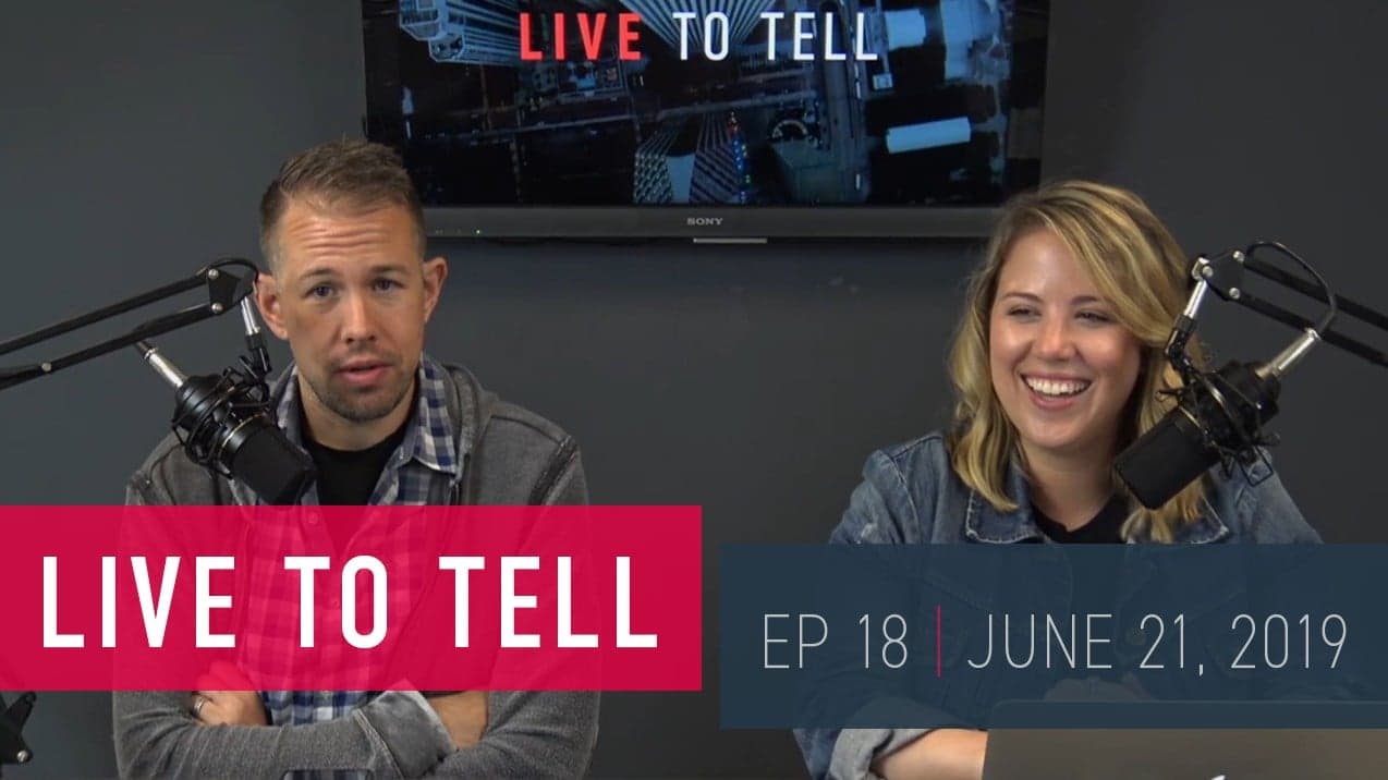 Live To Tell | June 21, 2019 Live To Tell | June 21, 2019