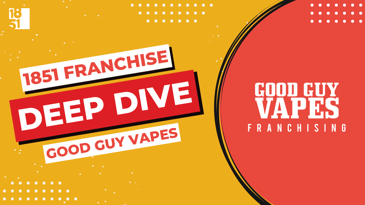 Franchise Deep Dive: Good Guy Vapes’ Franchise Costs, Fees, Profit and Data Franchise Deep Dive: Good Guy Vapes’ Franchise Costs, Fees, Profit and Data