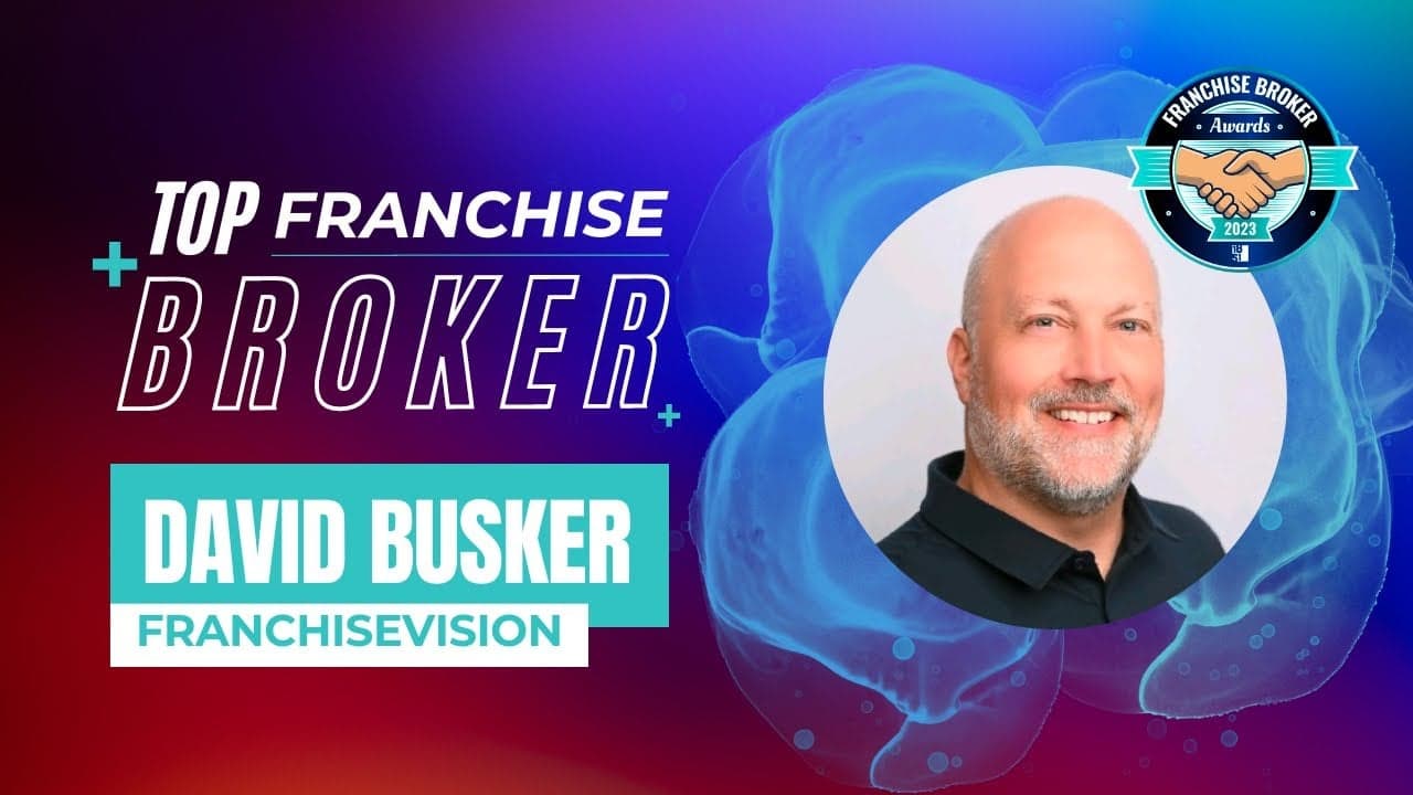 2023’s Top Franchise Brokers: David Busker 2023’s Top Franchise Brokers: David Busker