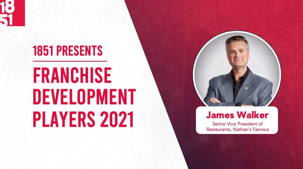 FranDev Players: James Walker, Senior Vice President of Restaurants, Nathan’s Famous FranDev Players: James Walker, Senior Vice President of Restaurants, Nathan’s Famous
