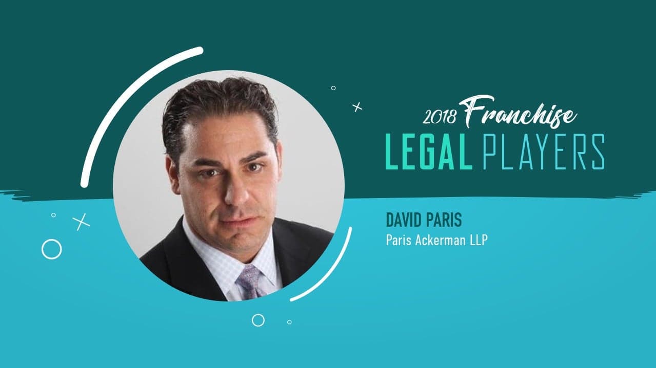 Franchise Legal Players: David Paris of Paris Ackerman LLP Franchise Legal Players: David Paris of Paris Ackerman LLP