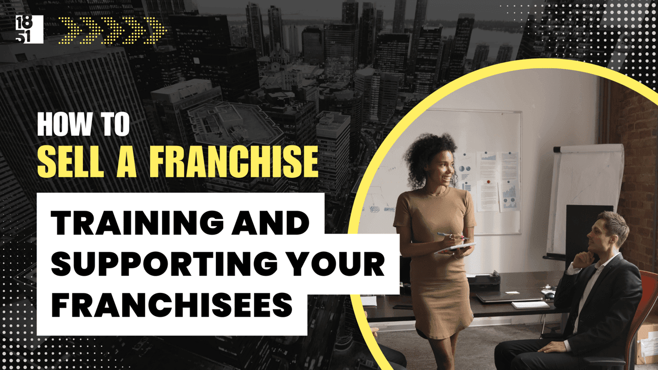 Chapter 11: Training and Supporting Your Franchisees Chapter 11: Training and Supporting Your Franchisees